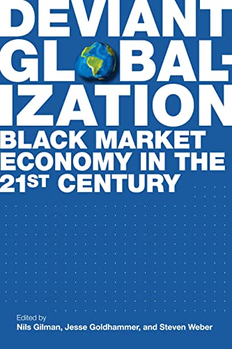 Stock image for Deviant Globalization: Black Market Economy in the 21st Century for sale by Wonder Book