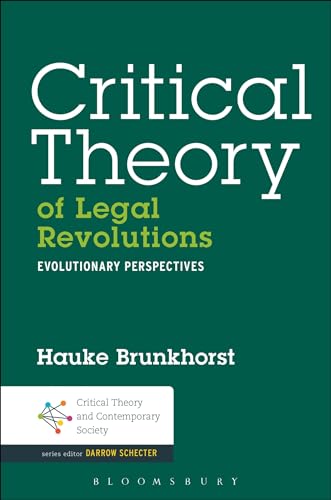 Critical Theory of Legal Revolutions (Critical Theory and Contemporary Society) (9781441178640) by Brunkhorst, Hauke