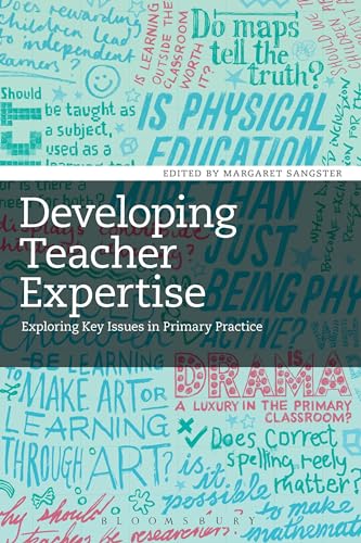 Beispielbild fr Developing Teacher Expertise: Exploring Key Issues in Primary Practice zum Verkauf von AwesomeBooks