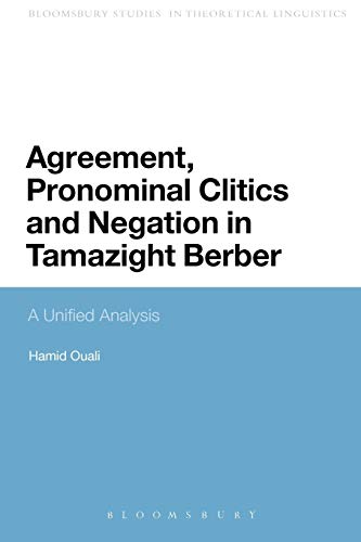 Imagen de archivo de Agreement, Pronominal Clitics and Negation in Tamazight Berber: A Unified Analysis a la venta por Chiron Media