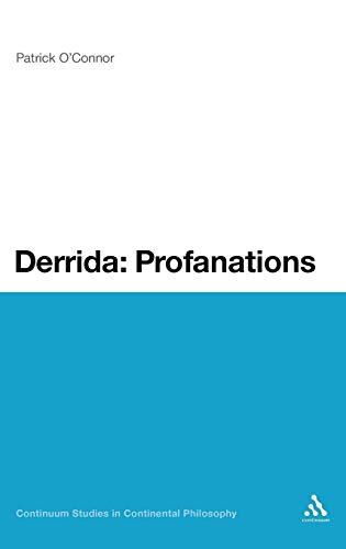 Derrida: Profanations (Continuum Studies in Continental Philosophy)