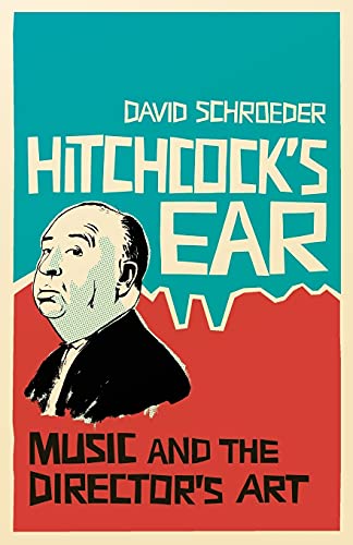 9781441182166: Hitchcock's Ear: Music and the Director's Art