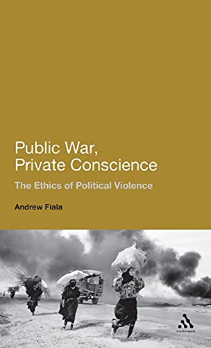 9781441182586: Public War, Private Conscience: The Ethics of Political Violence