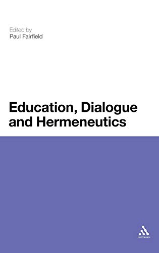 Stock image for Education, Dialogue and Hermeneutics for sale by ThriftBooks-Dallas