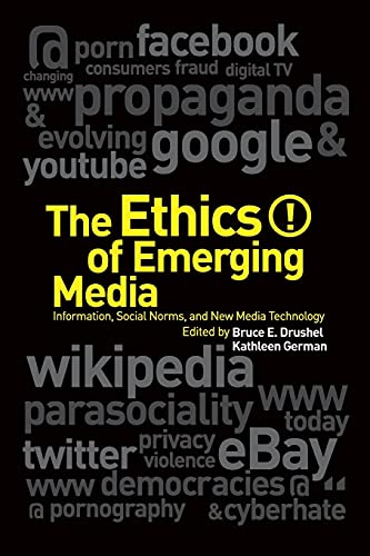 Stock image for The Ethics of Emerging Media: Information, Social Norms, and New Media Technology for sale by SecondSale