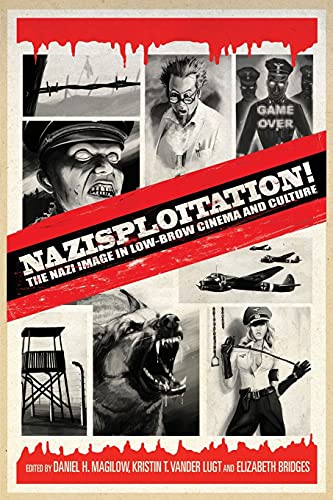 Imagen de archivo de Nazisploitation!: The Nazi Image in Low-Brow Cinema and Culture a la venta por Anybook.com