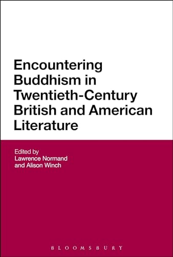 Stock image for Encountering Buddhism in Twentieth-Century British and American Literature (Continuum Literary Studies) for sale by Books From California