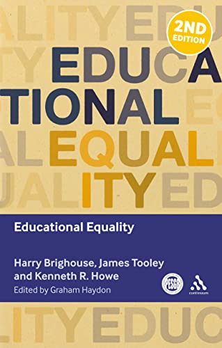 Educational Equality (Key Debates in Educational Policy) (9781441184832) by Brighouse, Harry; Howe, Kenneth R.; Tooley, James