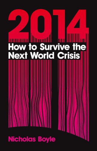 Beispielbild fr 2014: How to Survive the Next World Crisis zum Verkauf von Better World Books