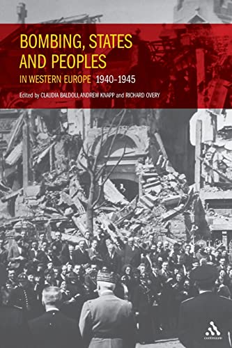 Beispielbild fr Bombing, States and Peoples in Western Europe 1940-1945 zum Verkauf von Books Unplugged