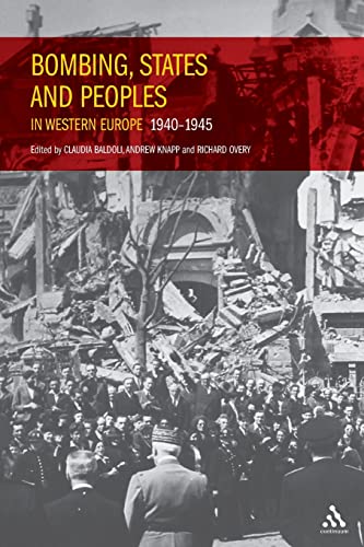 Stock image for Bombing, States and Peoples in Western Europe 1940-1945 for sale by Ergodebooks