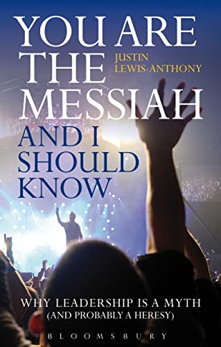 Beispielbild fr You are the Messiah and I should know: Why Leadership is a Myth (and probably a Heresy) zum Verkauf von SecondSale