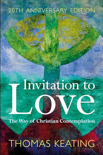 Stock image for Invitation to Love 20th Anniversary Edition: The Way of Christian Contemplation for sale by WorldofBooks