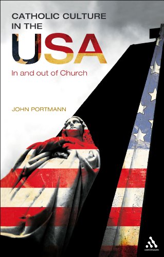 Beispielbild fr Catholic Culture in the USA: In and Out of Church zum Verkauf von PsychoBabel & Skoob Books