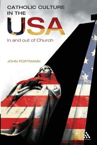 Stock image for Catholic Culture in the USA: In and Out of Church for sale by WorldofBooks