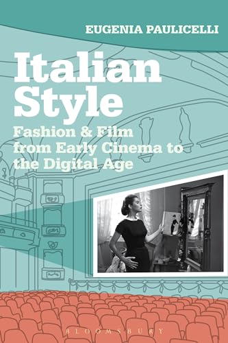 Imagen de archivo de Italian Style: Fashion & Film from Early Cinema to the Digital Age (Topics and Issues in National Cinema) a la venta por The Compleat Scholar