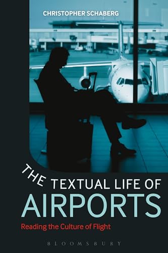 Stock image for The Textual Life of Airports: Reading the Culture of Flight for sale by Chiron Media