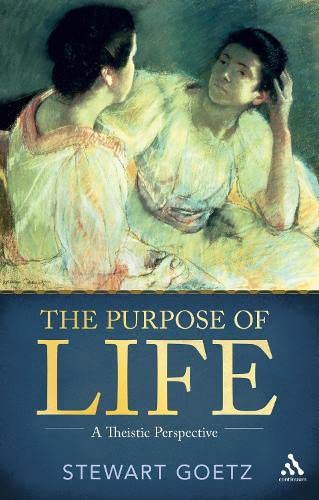 Stock image for The Purpose of Life: A Theistic Perspective for sale by WorldofBooks
