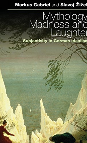 Mythology, Madness, and Laughter: Subjectivity in German Idealism (9781441191052) by Gabriel, Markus; Å½iÅ¾ek, Slavoj