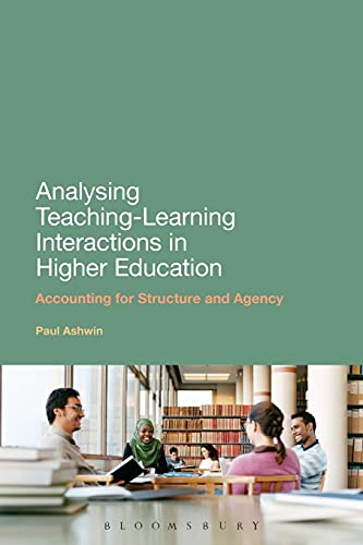 Beispielbild fr Analysing Teaching-Learning Interactions in Higher Education: Accounting for Structure and Agency zum Verkauf von MusicMagpie