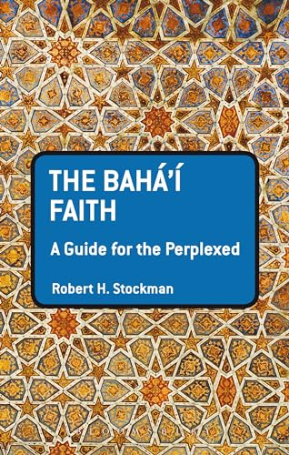 Stock image for The Baha'i Faith: A Guide for the Perplexed for sale by Chiron Media