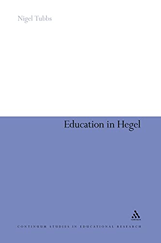 Beispielbild fr Education in Hegel (Continuum Studies in Educational Research) zum Verkauf von HPB-Red