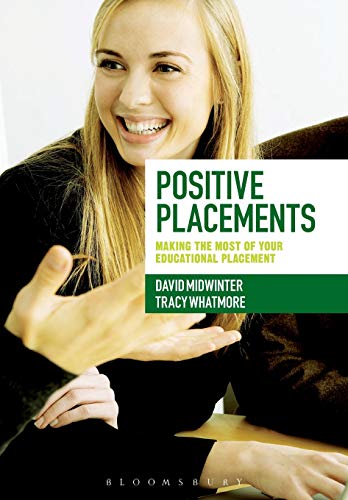 Positive Placements : Making the Most of Your Educational Placement - Midwinter, David; Whatmore, Tracy