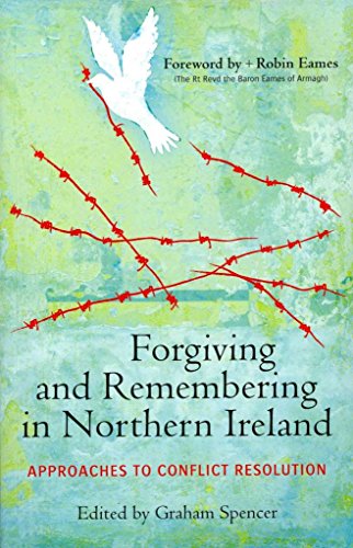 Stock image for Forgiving and Remembering in Northern Ireland: Approaches to Conflict Resolution for sale by Pulpfiction Books