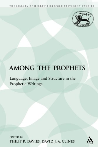 Imagen de archivo de Among the Prophets: Language, Image and Structure in the Prophetic Writings (The Library of Hebrew Bible/Old Testament Studies) a la venta por Atticus Books