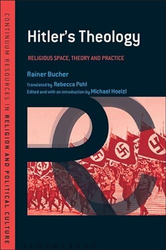 9781441196798: Hitler's Theology: A Study in Political Religion (Continuum Resources in Religion and Political Culture)