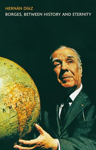 Imagen de archivo de Borges, between History and Eternity a la venta por Chiron Media