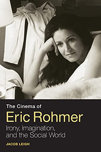Stock image for The Cinema of Eric Rohmer: Irony, Imagination, and the Social World for sale by HPB-Red