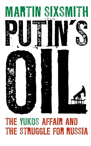 Beispielbild fr Putin's Oil: The Yukos Affair and the Struggle for Russia zum Verkauf von Studibuch