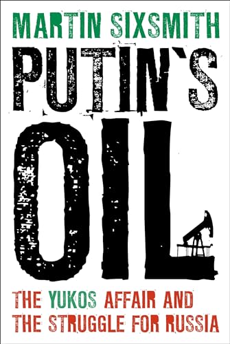 Stock image for Putin's Oil : The Yukos Affair and the Struggle for Russia for sale by Better World Books