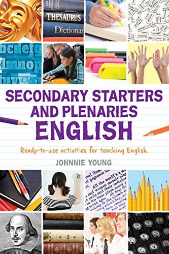 9781441199782: Secondary Starters and Plenaries: English: Creative activities, ready-to-use for teaching English (Classroom Starters and Plenaries)
