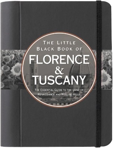 9781441303486: The Little Black Book of Florence & Tuscany: The Essential Guide to the Land of the Renaissance and Rolling Hills [Idioma Ingls]
