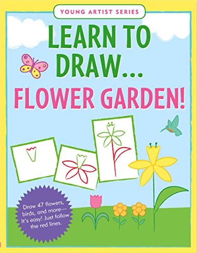 Imagen de archivo de Learn To Draw Flower Garden! (Easy Step-by-Step Drawing Guide) (Young Artist Series) a la venta por SecondSale