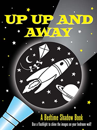 Imagen de archivo de Up, Up, and Away!: A Bedtime Shadow Book a la venta por Revaluation Books