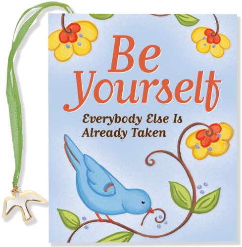 Stock image for Be Yourself - Everyone Else Is Already Taken (Mini Book) for sale by Your Online Bookstore