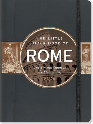 Beispielbild fr The Little Black Book of Rome: The Timeless Guide to the Eternal City zum Verkauf von Zoom Books Company