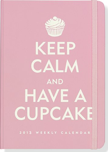 2013 Keep Calm and Have a Cupcake 16-month Weekly Planner (Compact Engagement Calendar) (9781441307880) by Peter Pauper Press