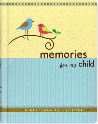 Beispielbild fr Memories for My Child: A Keepsake to Remember (Parent's Memory Book) zum Verkauf von HPB-Diamond