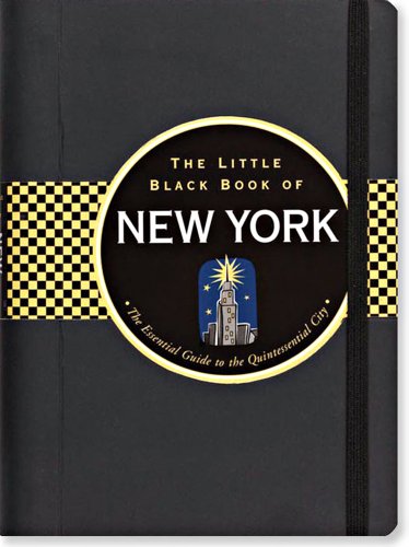 Stock image for Little Black Book of New York : The Essential Guide to the Quintessential City for sale by Better World Books