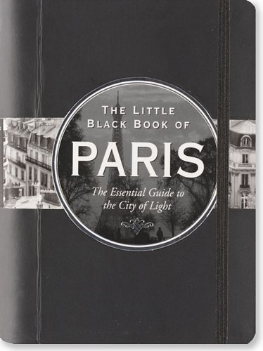 Beispielbild fr Little Black Book of Paris : The Essential Guide to the City of Lights zum Verkauf von Better World Books