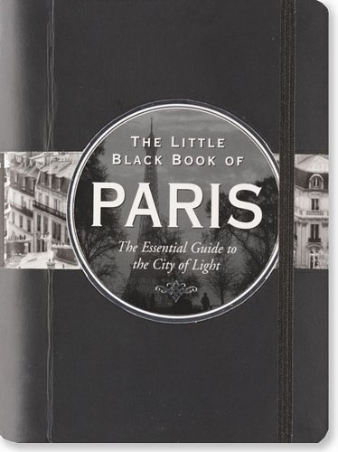 Stock image for Little Black Book of Paris : The Essential Guide to the City of Lights for sale by Better World Books