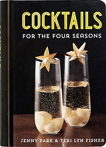 Stock image for Cocktails for the Four Seasons for sale by BooksRun