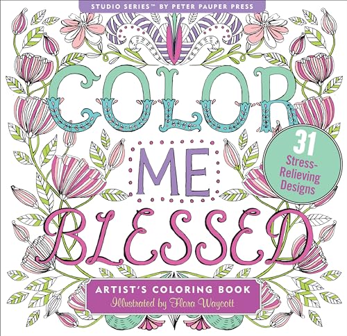 Beispielbild fr Color Me Blessed Inspirational Adult Coloring Book (31 stress-relieving designs) (Studio Series Artists Coloring Book) zum Verkauf von Goodwill of Colorado