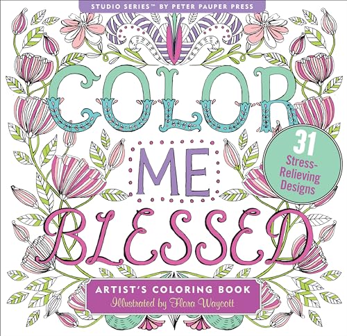 Stock image for Color Me Blessed Inspirational Adult Coloring Book (31 stress-relieving designs) (Studio Series Artists Coloring Book) for sale by Goodwill of Colorado