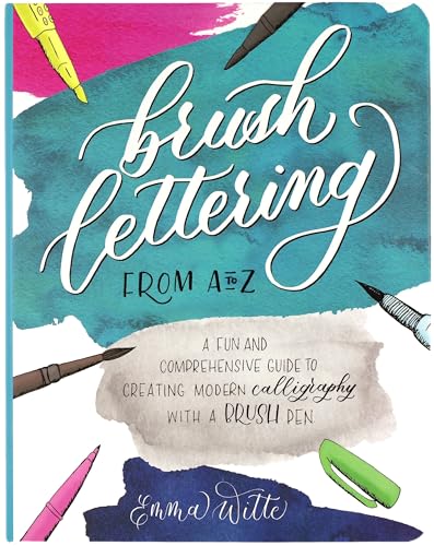 

Brush Lettering from A to Z: A Fun and Comprehensive Guide to Creating Modern Calligraphy with a Brush Pen (Hardback or Cased Book)