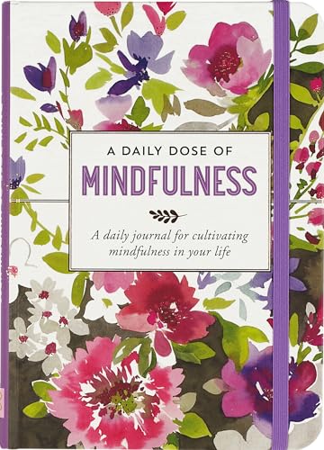 Beispielbild fr A Daily Dose of Mindfulness: A Daily Journal for Cultivating Mindfulness in Your Life zum Verkauf von Books-FYI, Inc.